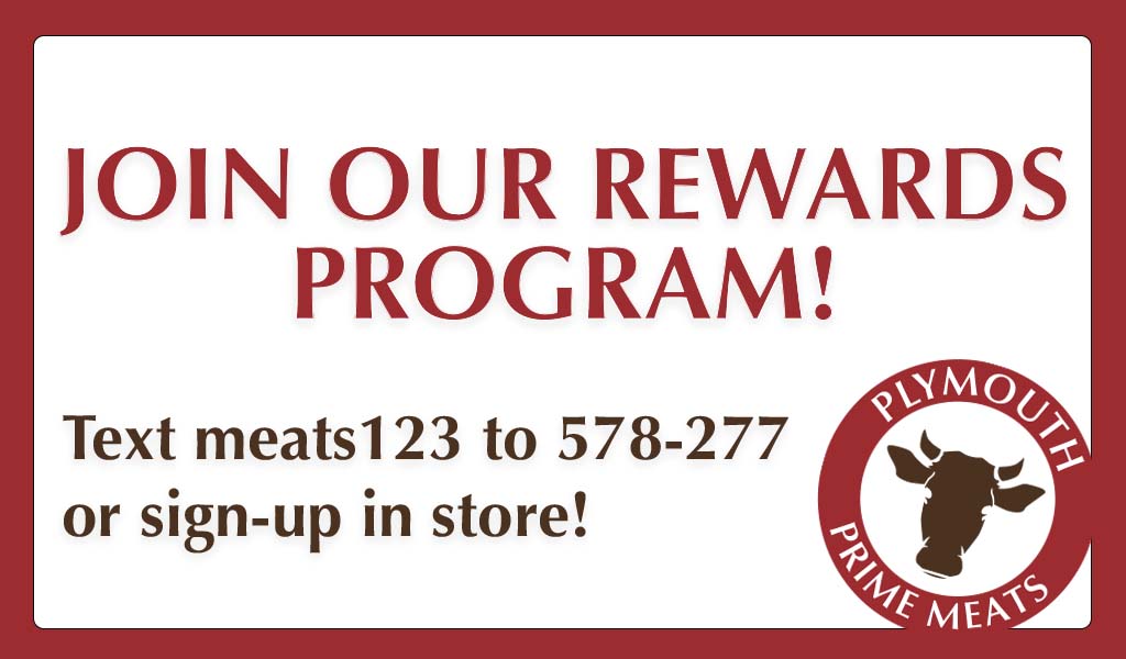 Sign-Up for Plymouth Prime Meats Rewards